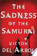 The sadness of the samurai /