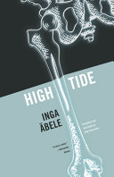 High tide / Inga Ābele ; translated from the Latvian by Kaija Straumanis.