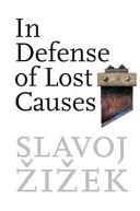 In defense of lost causes / Slavoj Žižek.