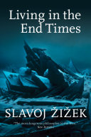Living in the end times / Slavoj Žižek.