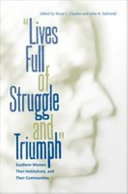 "Lives full of struggle and triumph" : Southern women, their institutions, and their communities /