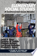 (Re)imagining elementary social studies : a controversial issues reader /