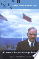 100 years of Canadian foreign policy / edited by Robert Bothwell and Jean Daudelin.