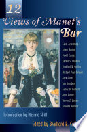 12 views of Manet's Bar / edited by Bradford R. Collins.