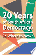 20 Years of South African Democracy: So Where to now?