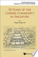 50 years of the Chinese community in Singapore /