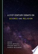 A 21st century debate on science and religion /