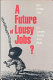 A Future of lousy jobs? : the changing structure of U.S. wages /