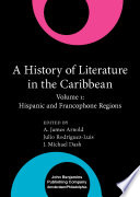 A History of literature in the Caribbean. edited by A. James Arnold ; subeditors, Julio Rodríguez-Luis, J. Michael Dash ; at-large editors, Josephine V. Arnold, Marie A. Hertzler, Natalie M. Houston.