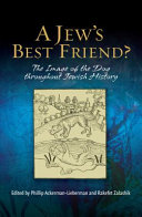 A Jew's best friend? : the image of the dog throughout Jewish history /