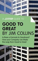 A Joosr guide to Good to great by Jim Collins : why some companies make the leap - and others don't /