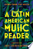 A Latin American music reader : views from the south /