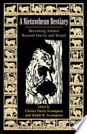 A Nietzschean bestiary : becoming animal beyond docile and brutal /