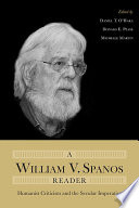 A William V. Spanos reader : humanist criticism and the secular imperative /