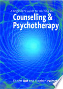 A beginner's guide to training in counselling & psychotherapy /