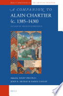 A companion to Alain Chartier (c. 1385-1430) : father of French eloquence /