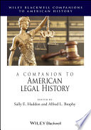 A companion to American legal history edited by Sally E. Hadden and Alfred L. Brophy.