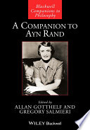 A companion to Ayn Rand / edited by Allan Gotthelf and Gregory Salmieri.