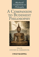 A companion to Buddhist philosophy edited by Steven M. Emmanuel.