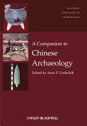 A companion to Chinese archaeology edited by Anne P. Underhill.
