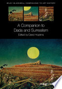 A companion to Dada and Surrealism / edited by David Hopkins.