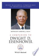A companion to Dwight D. Eisenhower / edited by Chester Pach.