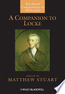 A companion to Locke / edited by Matthew Stuart ; contributors, Peter R. Anstey [and twenty seven others].