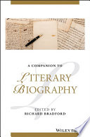 A companion to literary biography / edited by Richard Bradford.