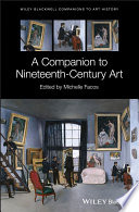 A companion to nineteenth-century art / edited by Michelle Facos.