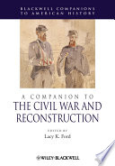 A companion to the Civil War and Reconstruction /