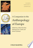 A companion to the anthropology of Europe /