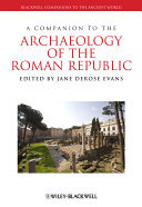 A companion to the archaeology of the Roman Republic edited by Jane DeRose Evans.