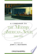 A companion to the modern American novel 1900-1950 / edited by John T. Matthews.