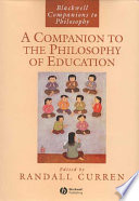 A companion to the philosophy of education edited by Randall Curren.