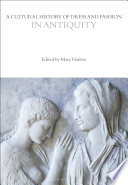 A cultural history of dress and fashion in antiquity /