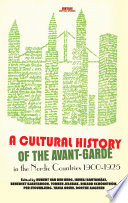 A cultural history of the avant-garde in the Nordic countries 1900-1925 /