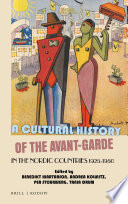 A cultural history of the avant-garde in the Nordic countries 1925-1950 / edited by Benedikt Hjartarson, Andrea Kollnitz, Per Stounbjerg, Tania Ørum.