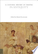 A cultural history of theatre in antiquity /