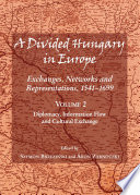 A divided Hungary in Europe : exchanges, networks and representations, 1541-1699. edited by Szymon Brzeziński and Áron Zarnóczki.