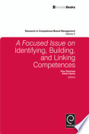A focused issue on identifying, building, and linking competences / edited by Ron Sanchez, Aimé Heene.