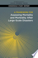 A framework for assessing mortality and morbidity after large-scale disasters /
