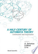 A half-century of automata theory : celebration and inspiration /