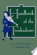 A handbook of the Troubadours / edited by F.R.P. Akehurst and Judith M. Davis.
