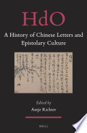 A history of Chinese letters and epistolary culture  / edited by Antje Richter.