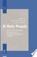 A holy people : Jewish and Christian perspectives on religious communal identity / edited by Marcel Poorthuis & Joshua Schwartz.