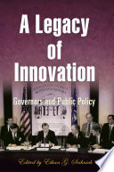A legacy of innovation : governors and public policy /