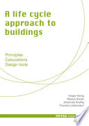A life cycle approach to buildings : principles, calculations, design tools /