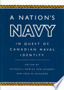 A nation's Navy : in quest of Canadian naval identity /