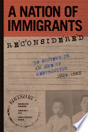 A nation of immigrants reconsidered : US society in an age of restriction, 1924-1965 / edited by Maddalena Marinari, Madeline Y. Hsu, Maria Cristina Garcia.