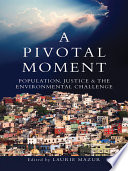 A pivotal moment : population, justice, and the environmental challenge /